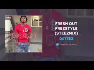 Dsteez - Fresh Out Freestyle (SteezMix)